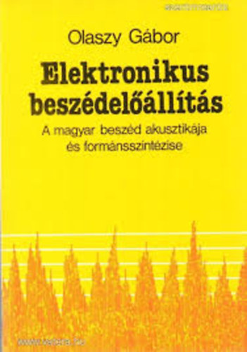 Olaszy G�bor - elektronikus besz�del��ll�t�s ( a magyar besz�d akusztik�ja �s form�ns