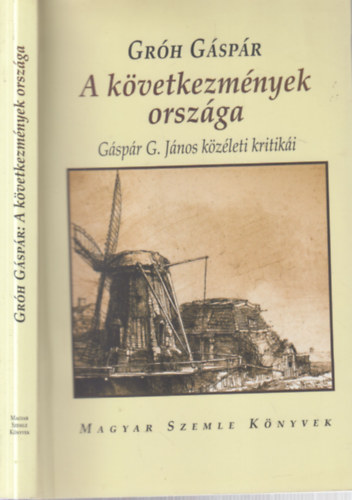 Gr�h G�sp�r - A k�vetkezm�nyek orsz�ga (dedik�lt)- G�sp�r G J�nos k�z�leti kritik�i