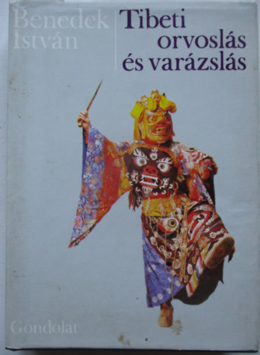 Benedek Istv�n - Tibeti orvosl�s �s var�zsl�s