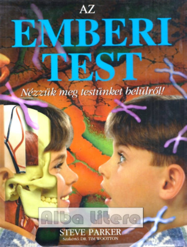 Steve Parker - Az emberi test-Nzzk meg testnket bellrl!
