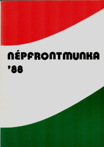 Dr. Braun Ildikó - Népfrontmunka 1988. (Tények és gondolatok.)