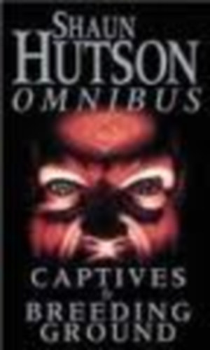 Shaun Hutson - Captives and Breeding Ground (Omnibus)