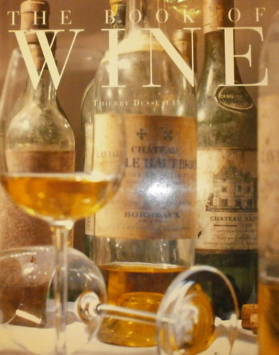 Thierry Desseauve - The Book of Wine