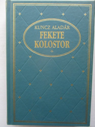 Kuncz Aladr - Fekete kolostor