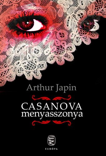 Arthur Japin - Casanova menyasszonya