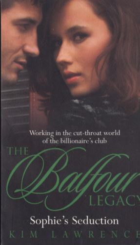 Kim Lawrence - The Balfour Legacy - Sophie's Seduction