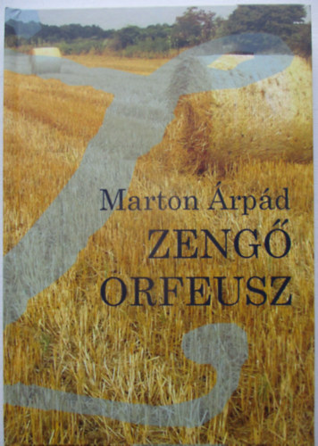 Marton Árpád - Zengő orfeusz