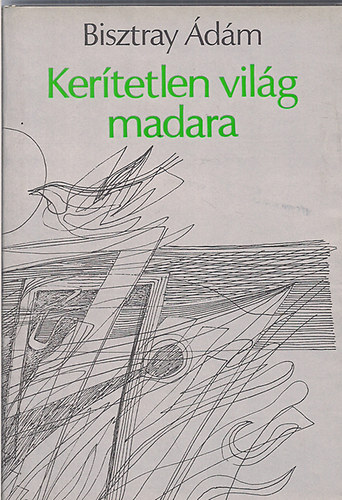 Bisztray dm - Kertetlen vilg madara