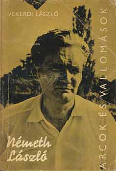 Vekerdi László - Németh László alkotásai és vallomásai tükrében (arcok és vallomások)
