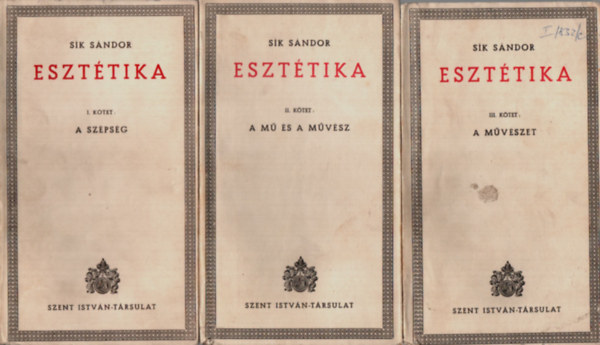 S�k S�ndor - Eszt�tika I-III: (A sz�ps�g, A m� �s a m�v�sz, A m�v�szet)