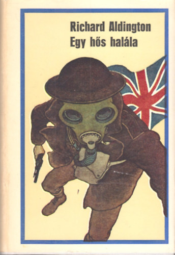 Richard Aldington - Egy h�s hal�la