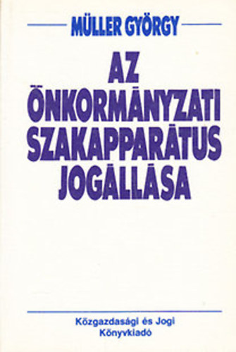 Mller Gyrgy - Az nkormnyzati szakappartus jogllsa