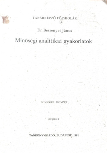 Dr. Bessenyei Jnos - Minsgi analitikai gyakorlatok