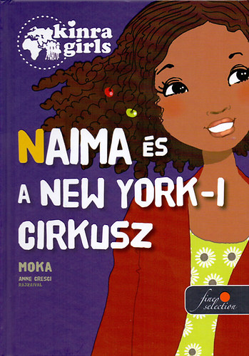 Moka - Kinra Girls 5. - Naima �s a New York-i cirkusz