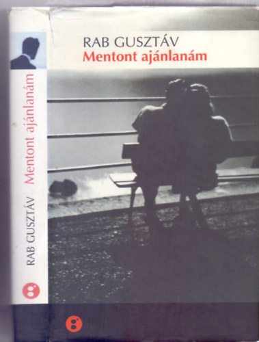 Rab Gusztv - Mentont ajnlanm (Agave Klasszikusok)