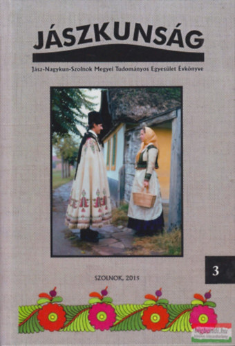 rsi Julianna  (szerk.) - JSZKUNSG 3. - A JSZ-NAGYKUN-SZOLNOK MEGYEI TUDOMNYOS EGYESLET VKNYVE