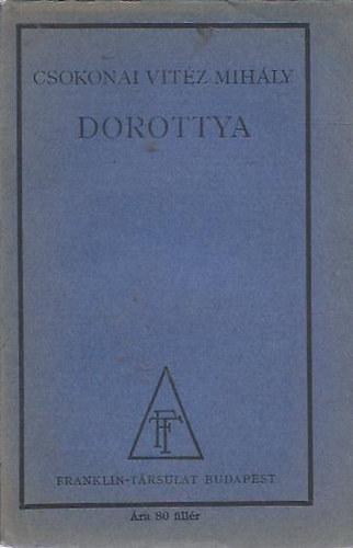 Csokonai Vitz Mihly - Dorottya vagyis a dmk diadalma a frsngon
