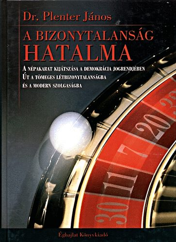 Dr. Plenter Jnos - A bizonytalansg hatalma