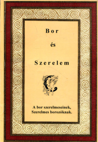 Bor �s szerelem (Anakreon bordalok - v�logat�s)