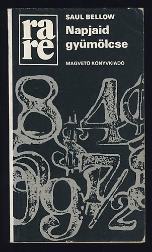 Saul Bellow - Napjaid gymlcse (rare)