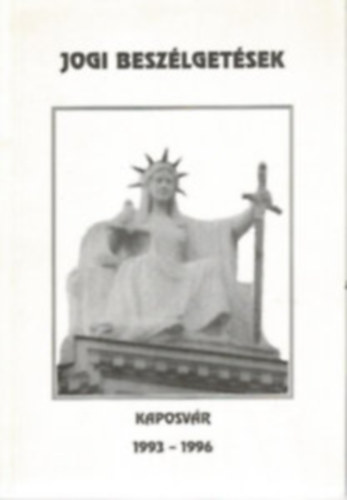 Dr. Kéki Zoltán (szerk.) - Jogi beszélgetések (Kaposvár 1993-1996)