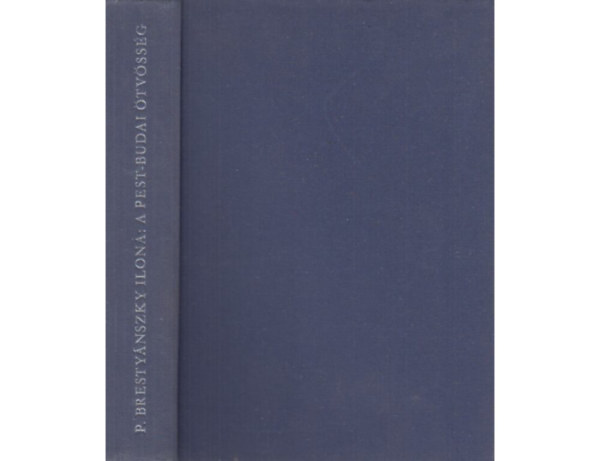 P. Bresty�nszky Ilona - A pest-budai �tv�ss�g