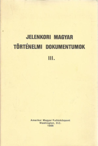 Dr. Pártay Tivadar, Peyer Károly Hám Tibor - Jelenkori magyar történelmi dokumentumok III.