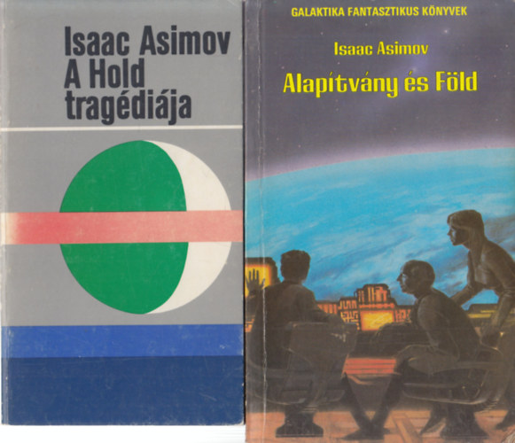 Isaac Asimov - 2 db Isaac Asimov regny: A Hold tragdija + Alaptvny s Fld
