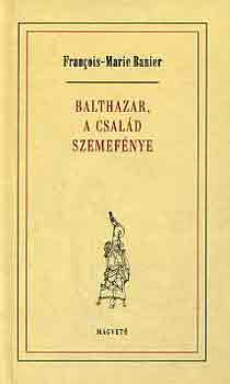 Francois-Marie Banier - Balthazar, a család szemefénye