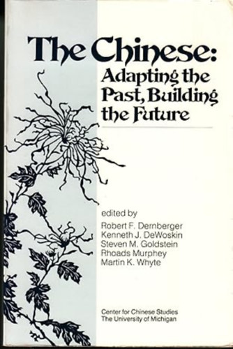The Chinese : Adapting the Past, Building the Future