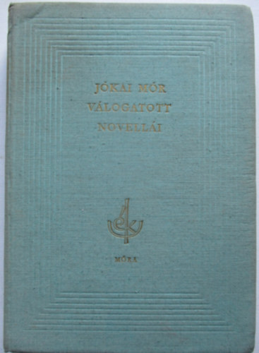 J�kai M�r - J�kai M�r v�logatott novell�i