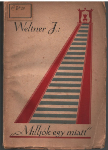 Weltner Jakab - Milli�k egy miatt ( Eml�kek )