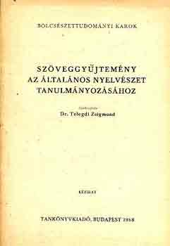 Dr. Telegdi Zsigmond - Szveggyjtemny az ltalnos nyelvszet tanulmnyozshoz