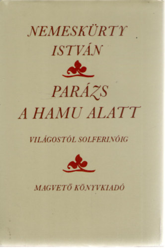 Nemesk�rty Istv�n - Par�zs a hamu alatt (Vil�gost�l Solferin�ig)