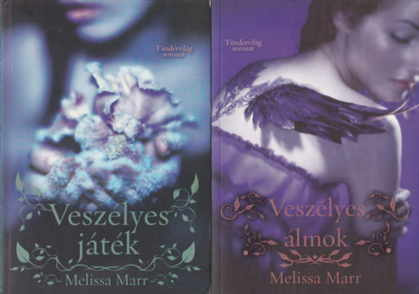 Melissa Marr - Tündérvilág I-II. (Veszélyes játék + Veszélyes álmok)