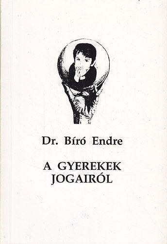 B�r� Endre - A gyerekek jogair�l