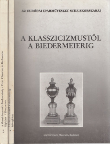 Pter Mrta  (szerk.) - A klasszicizmustl a Biedermeierig I-II.