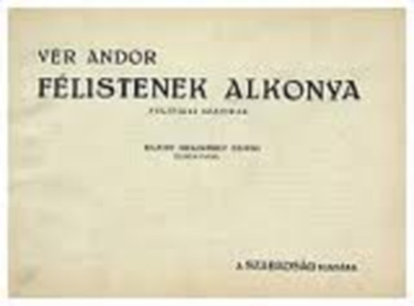 Vr Andor - Flistenek alkonya politikai szatrk