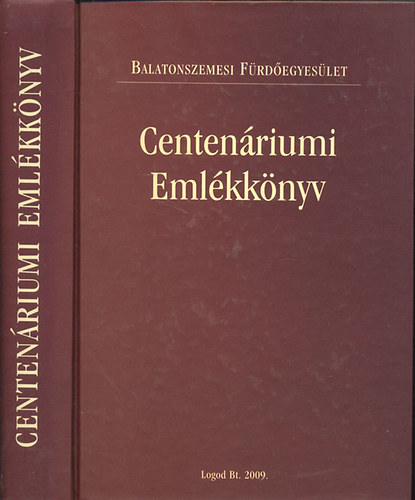 Stoics �gnes  (szerk.) - Centen�riumi Eml�kk�nyv (Balatonszemesi F�rd�egyes�let) - DVD mell�klettel, sz�mozott