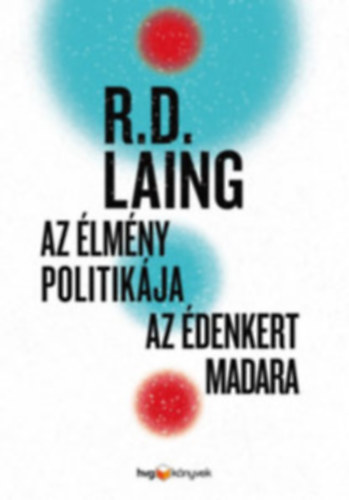 Ronald David Laing - Az lmny politikja - Az denkert madara