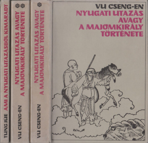Vu Cseng-En Tung Jüe - Nyugati utazás avagy a majomkirály története I-II. + Ami a nyugati utazásból kimaradt
