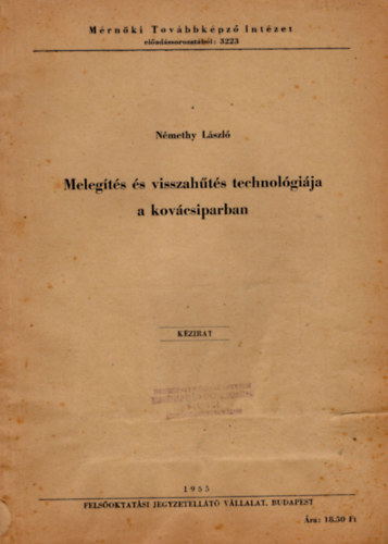 N�methy L�szl� - Meleg�t�s �s visszah�t�s technol�gi�ja a kov�csiparban- M�rn�ki Tov�bbk�pz� Int�zet el�ad�ssorozat�b�l 3223