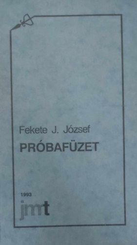 Fekete J. Jzsef - Prbafzet - Mbrlatok az 1980-as vek jugoszlviai magyar przjrl