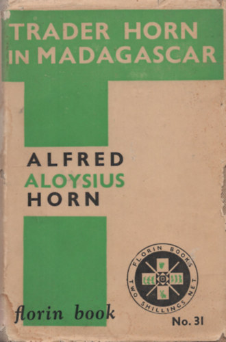 Alfred Aloysius Horn - Trader Horn in Madagascar: The Waters of Africa