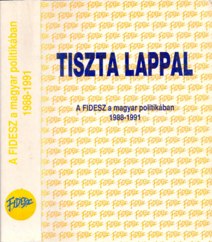 Boz�ki Andr�s  (szerk.) - Tiszta lappal (A FIDESZ a magyar politik�ban 1988-1991)