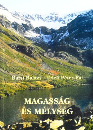 Barsi Bal�zs; Telek P�ter-P�l - Magass�g �s m�lys�g - Szent�r�si elm�lked�sek az egyh�zi �v minden napj�ra - 1. Szent id�k (Advent, Kar�csony, Nagyb�jt, H�sv�t)