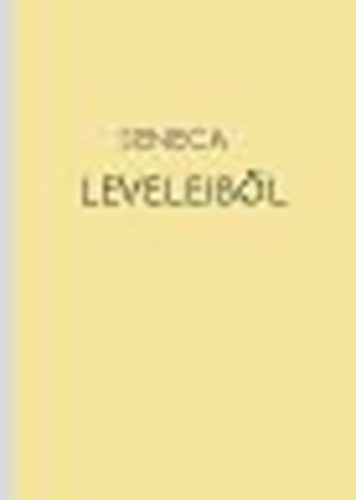 Lucius Annaeus Seneca - Seneca leveleib�l