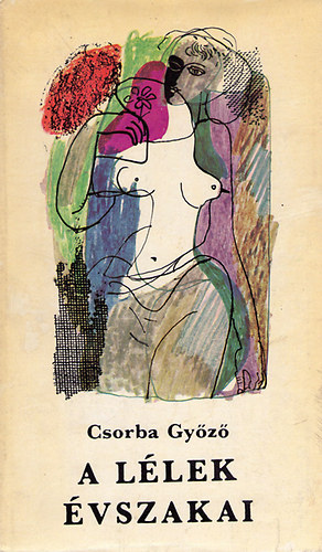 Csorba Gy�z� - A l�lek �vszakai (v�logatott versek)