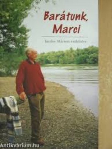 Antal L�szl�  (szerk.) - Bar�tunk, Marci (Tardos M�rton eml�k�re)