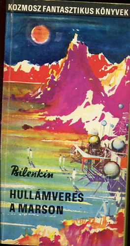 Dnyeprov Bilenkin - Hullámverés a Marson / Bíbormúmia - 2mű egy kötetben (Kozmosz Fantasztikus Könyvek)